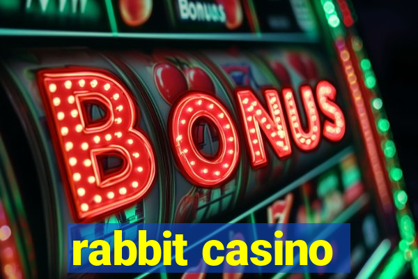 rabbit casino